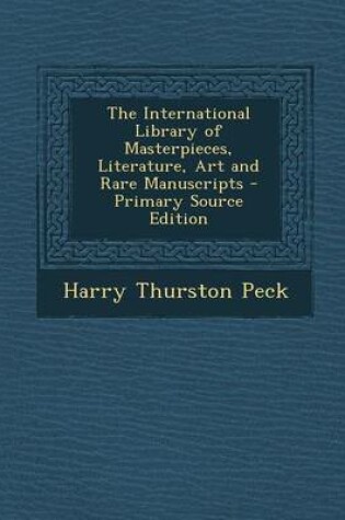 Cover of The International Library of Masterpieces, Literature, Art and Rare Manuscripts