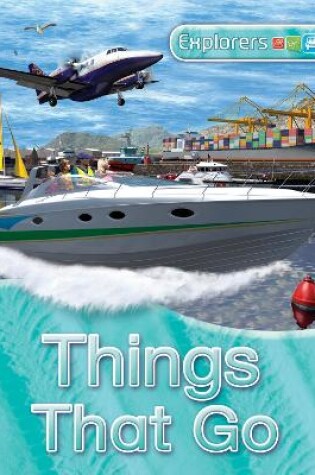 Cover of Explorers: Things That Go