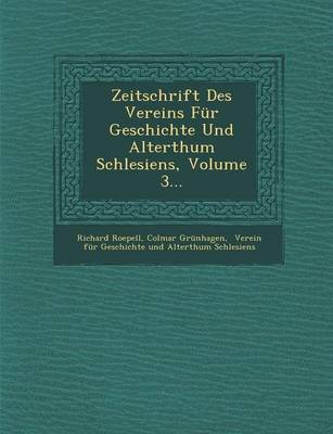 Book cover for Zeitschrift Des Vereins Fur Geschichte Und Alterthum Schlesiens, Volume 3...