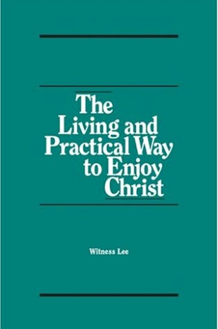 Cover of The Living and Practical Way to Enjoy Christ