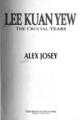 Cover of Lee Kuan Yew : Crucial Years