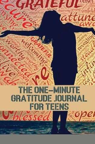 Cover of The One-Minute Gratitude Journal for Teens