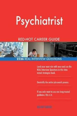 Cover of Psychiatrist RED-HOT Career Guide; 2526 REAL Interview Questions