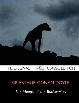 Book cover for The Hound of the Baskervilles - The Original Classic Edition