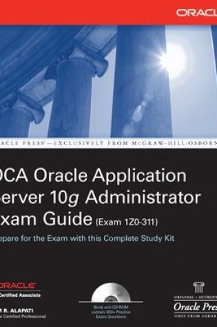 Cover of OCA Oracle Application Server 10g Administrator Exam Guide (Exam 1Z0-311)