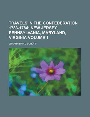 Book cover for Travels in the Confederation 1783-1784 Volume 1