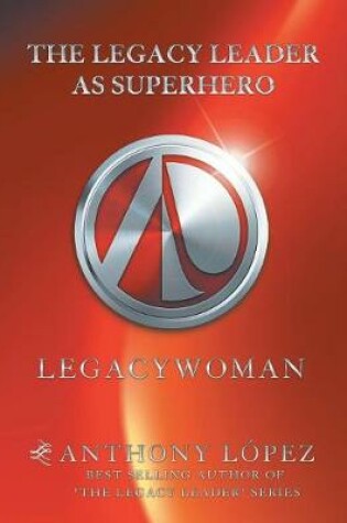 Cover of The Legacy Leader as Superhero