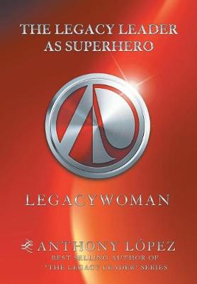 Book cover for The Legacy Leader as Superhero