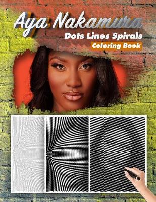 Book cover for Aya Nakamura Dots Lines Spirals Coloring Book