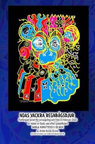 Cover of Noas Vackra Regnbågsdjur Flerfärgad konst för avkoppling och fred 23 februari 2022 en vision av Guds nåd efter syndafloden SAMLA KONSTTRYCK I EN BOK av Artist Grace Divine