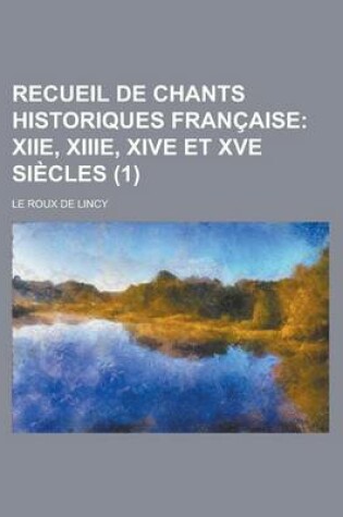 Cover of Recueil de Chants Historiques Francaise (1 )