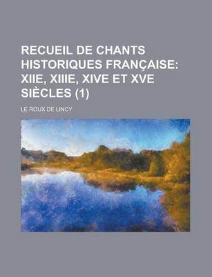 Book cover for Recueil de Chants Historiques Francaise (1 )