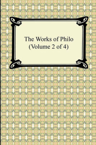 Cover of The Works of Philo (Volume 2 of 4)