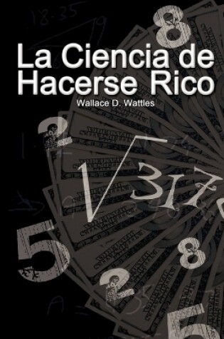 Cover of La Ciencia de Hacerse Rico (The Science of Getting Rich)