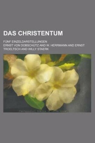 Cover of Das Christentum; Funf Einzeldarstellungen