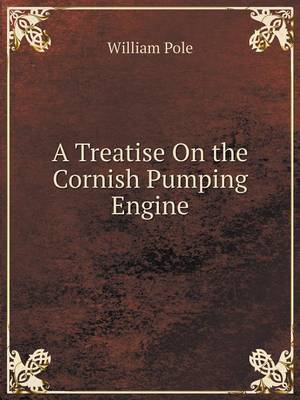 Book cover for A Treatise On the Cornish Pumping Engine