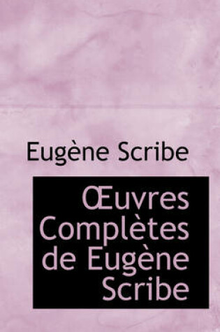 Cover of Uvres Completes de Eugene Scribe