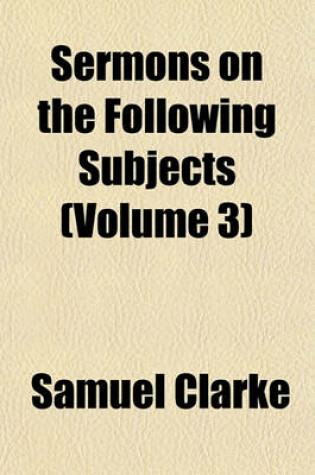 Cover of Sermons on the Following Subjects (Volume 3)