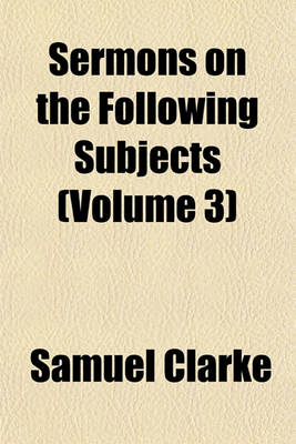 Book cover for Sermons on the Following Subjects (Volume 3)