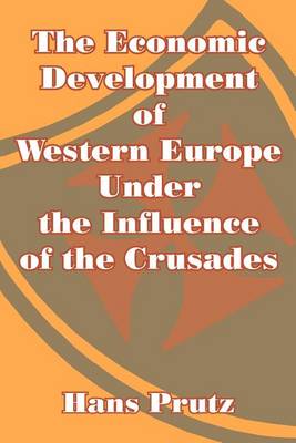 Cover of The Economic Development of Western Europe Under the Influence of the Crusades