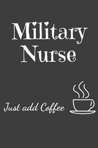 Cover of Military Nurse Just Add Coffee