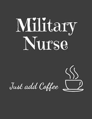 Book cover for Military Nurse Just Add Coffee