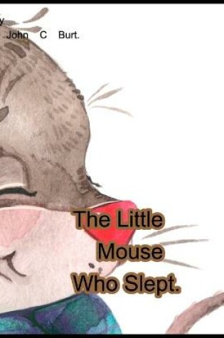 Cover of The Little Mouse Who Slept.