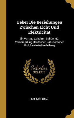 Book cover for Ueber Die Beziehungen Zwischen Licht Und Elektricität