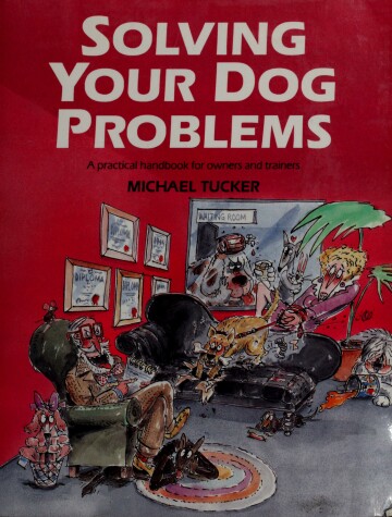 Book cover for Solving Your Dog Problems (A Practical Handbook Fo R Owner &