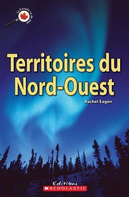 Cover of Le Canada Vu de Près: Territoires Du Nord-Ouest