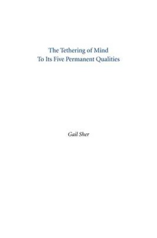 Cover of The Tethering of Mind to Its Five Permanent Qualities