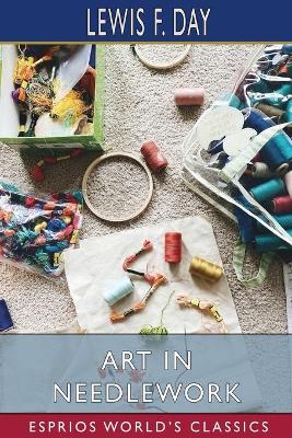 Book cover for Art in Needlework (Esprios Classics)