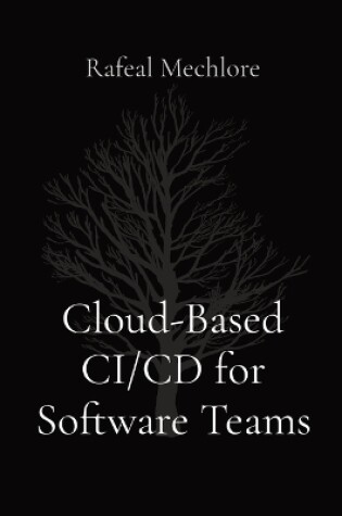 Cover of Cloud-Based CI/CD for Software Teams