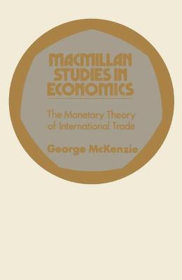 Cover of The Monetary Theory of International Trade