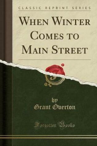 Cover of When Winter Comes to Main Street (Classic Reprint)