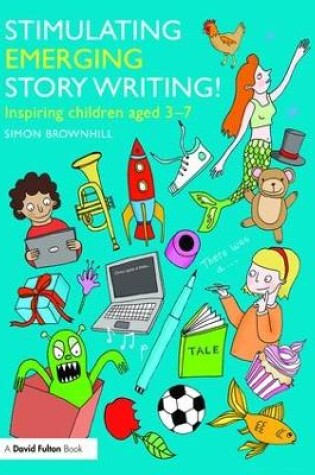 Cover of Stimulating Emerging Story Writing!