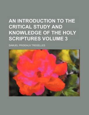 Book cover for An Introduction to the Critical Study and Knowledge of the Holy Scriptures Volume 3