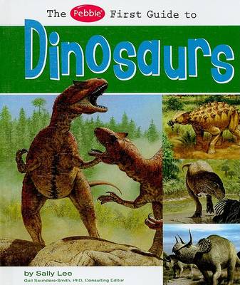 Book cover for The Pebble First Guide to Dinosaurs