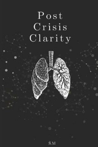 Cover of Post Crisis Clarity (A Collection of Poems)