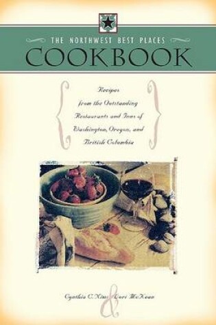 Cover of The Northwest Best Places Cookbook
