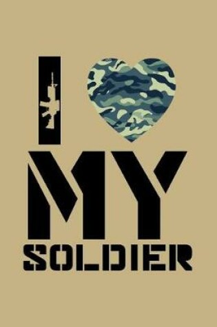 Cover of I Love My Soldier