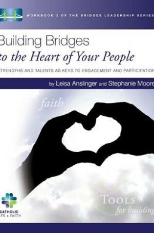 Cover of Building Bridges to the Heart of Your People