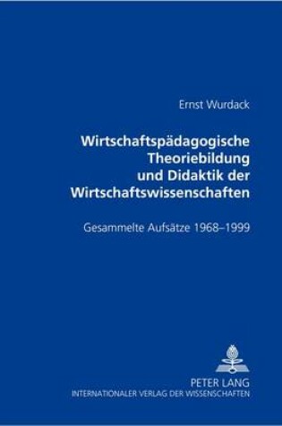 Cover of Wirtschaftspaedagogische Theoriebildung Und Didaktik Der Wirtschaftswissenschaften