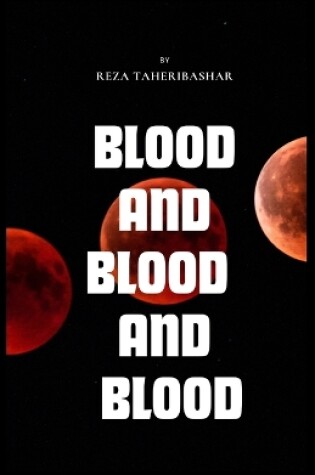 Cover of Blood and Blood and Blood