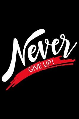 Book cover for Never Give Up