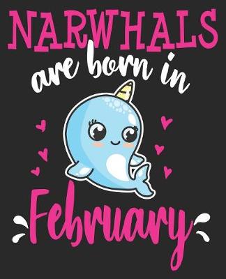 Book cover for Narwhals Are Born In February