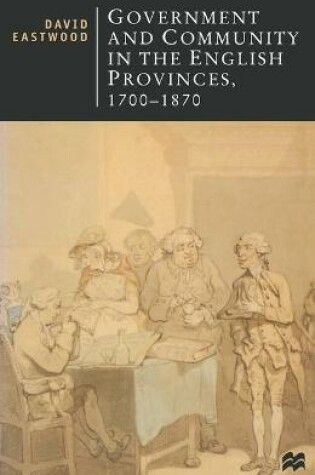 Cover of Government and Community in the English Provinces, 1700-1870