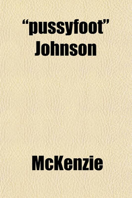 Book cover for "Pussyfoot" Johnson