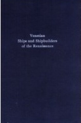 Cover of Venetian Ships and Shipbuilders of the Renaissance