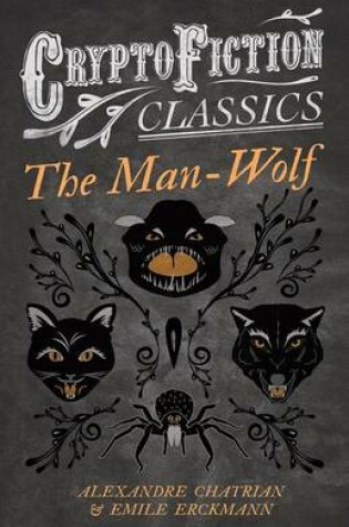 Cover of The Man-Wolf (Cryptofiction Classics - Weird Tales of Strange Creatures)